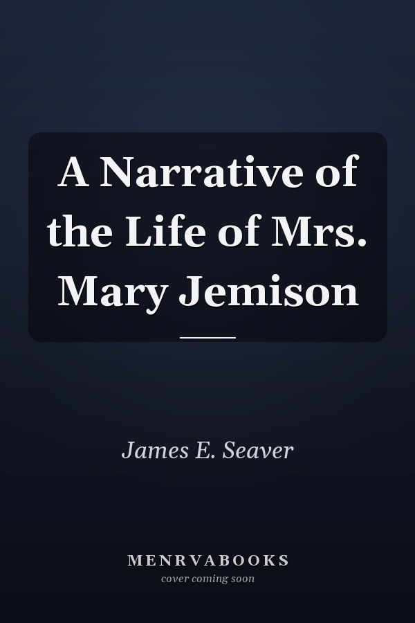 A Narrative of the Life of Mrs. Mary Jemison