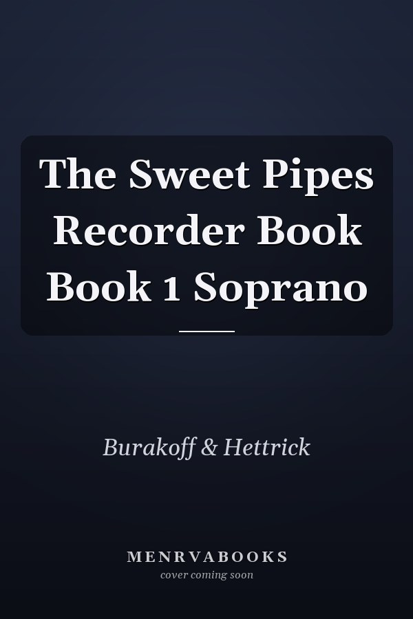 The Sweet Pipes Recorder Book Book 1 Soprano