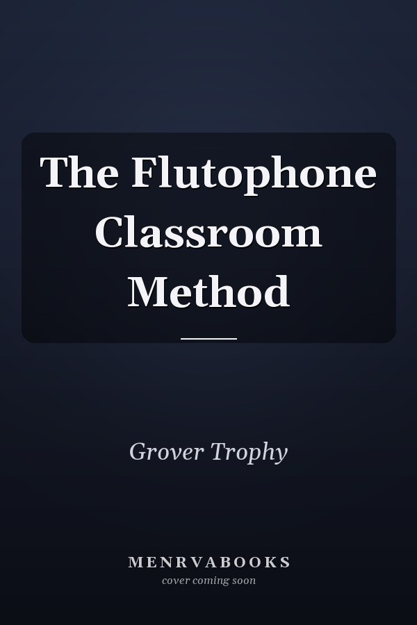 The Flutophone Classroom Method