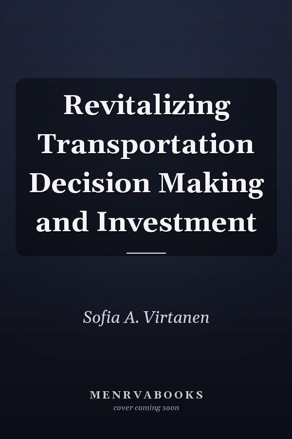 Revitalizing Transportation Decision Making and Investment