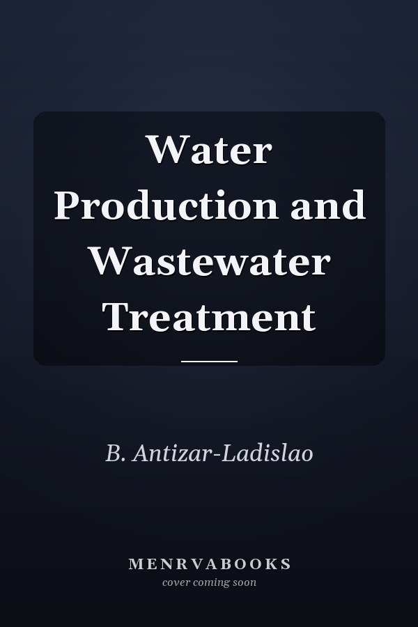 Water Production and Wastewater Treatment