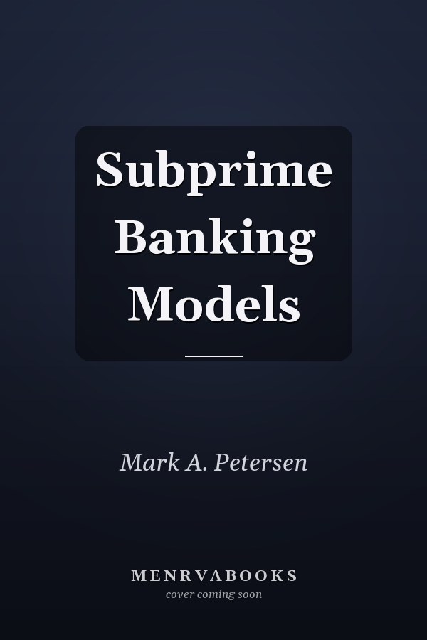 Subprime Banking Models