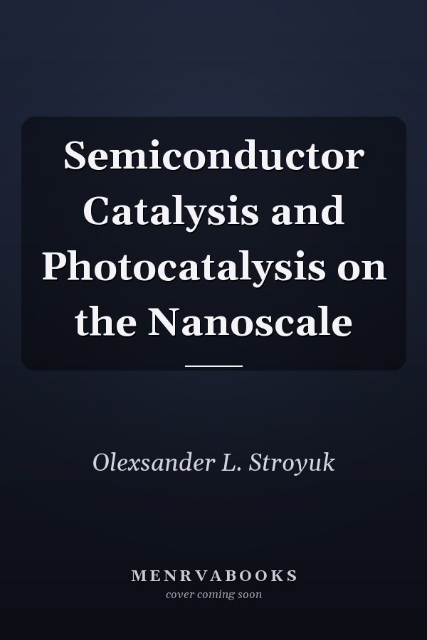 Semiconductor Catalysis and Photocatalysis on the Nanoscale