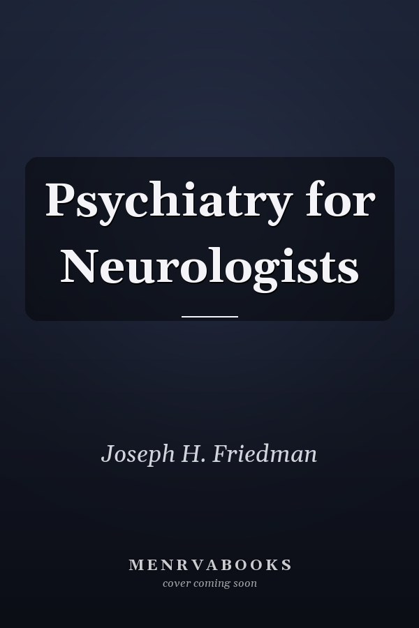 Psychiatry for Neurologists