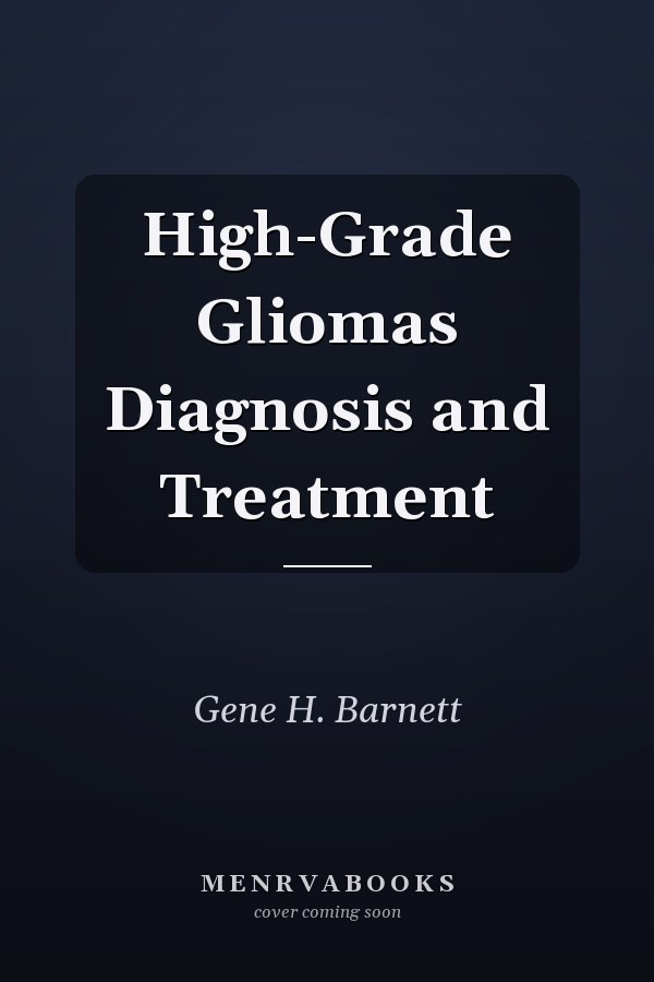 High-Grade Gliomas Diagnosis and Treatment