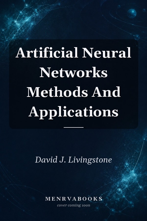 Artificial Neural Networks Methods And Applications