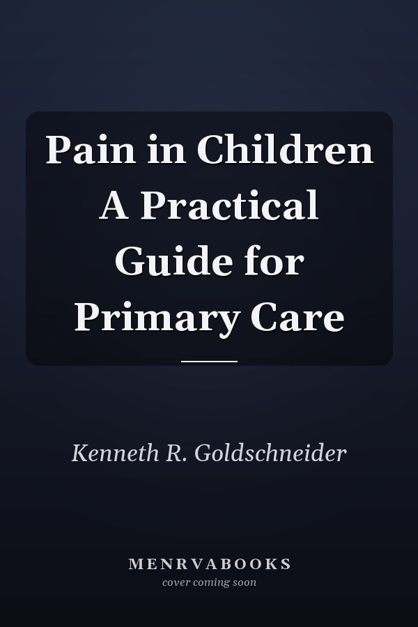 Pain in Children A Practical Guide for Primary Care