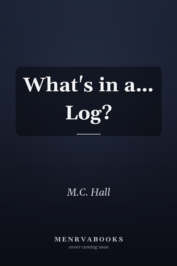 What's in a… Log?