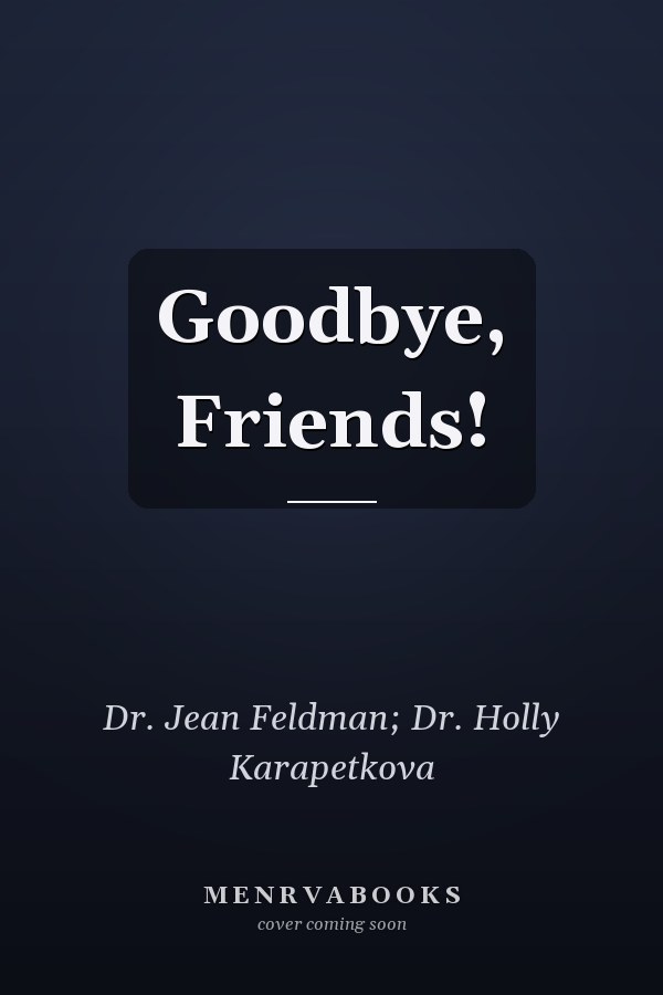 Goodbye, Friends!