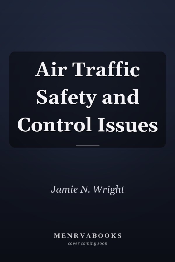 Air Traffic Safety and Control Issues