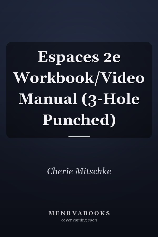 Espaces 2e Workbook/Video Manual (3-Hole Punched)