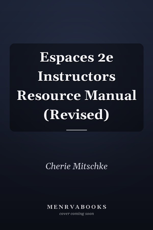 Espaces 2e Instructors Resource Manual (Revised)