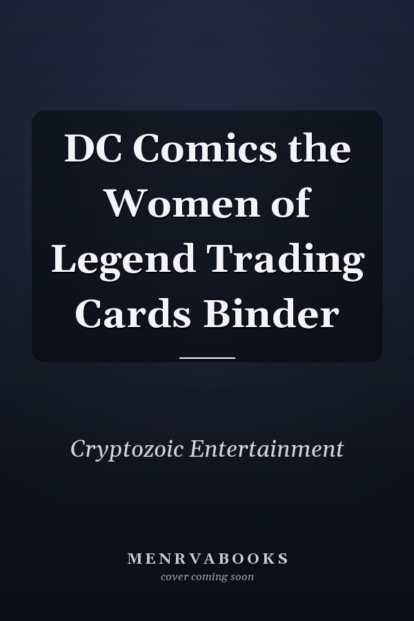 DC Comics the Women of Legend Trading Cards Binder