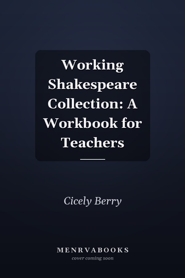 Working Shakespeare Collection: A Workbook for Teachers