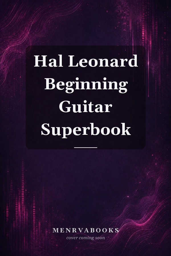 Hal Leonard Beginning Guitar Superbook