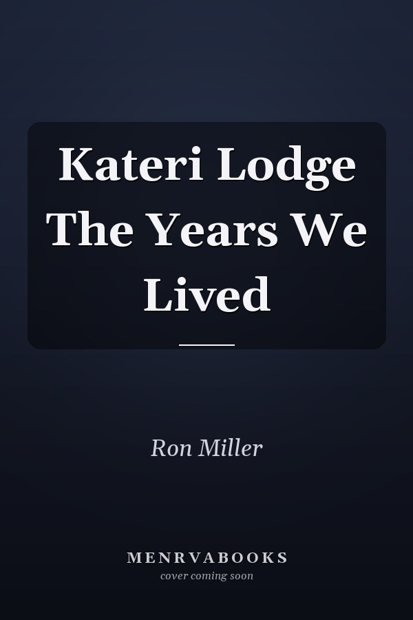 Kateri Lodge The Years We Lived