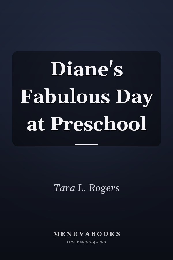 Diane's Fabulous Day at Preschool