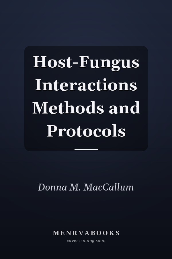 Host-Fungus Interactions Methods and Protocols