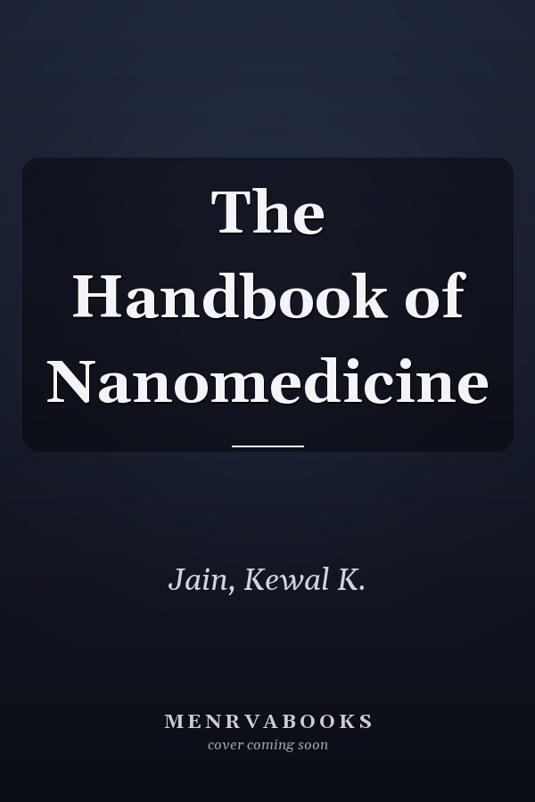 The Handbook of Nanomedicine