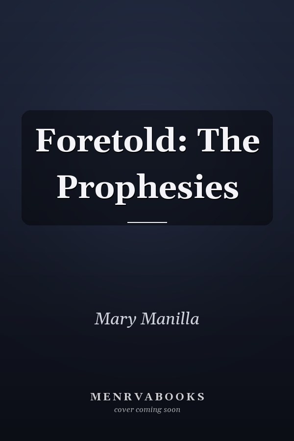 Foretold: The Prophesies