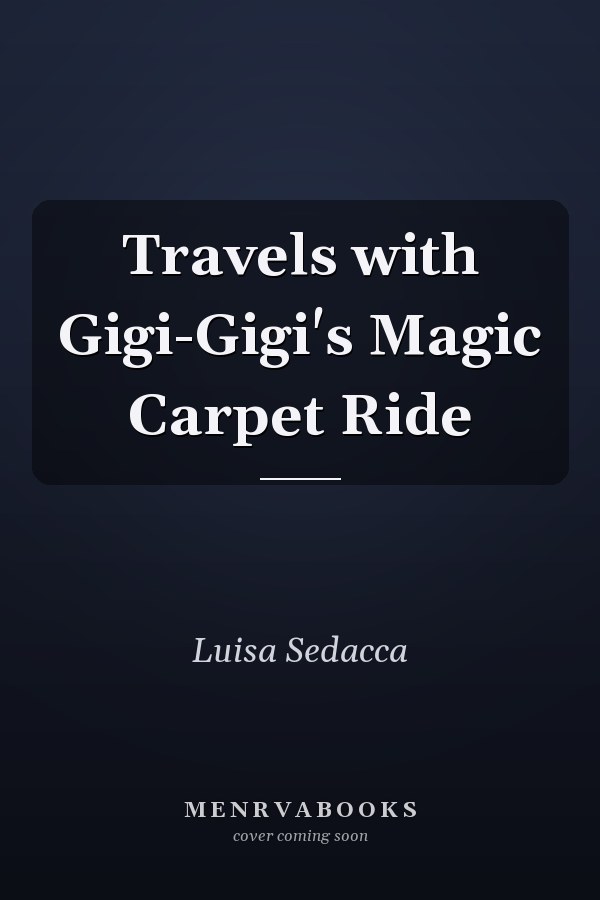 Travels with Gigi-Gigi's Magic Carpet Ride