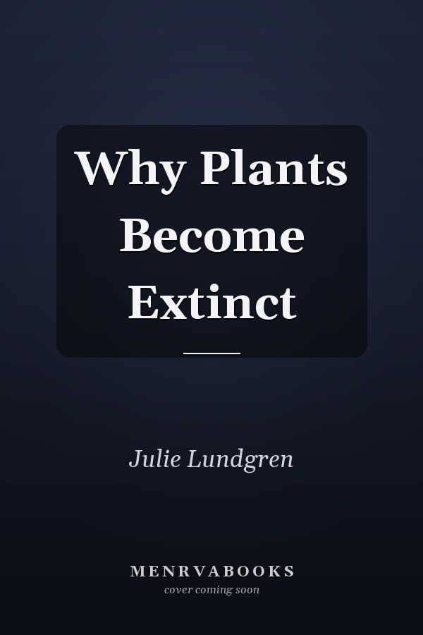 Why Plants Become Extinct