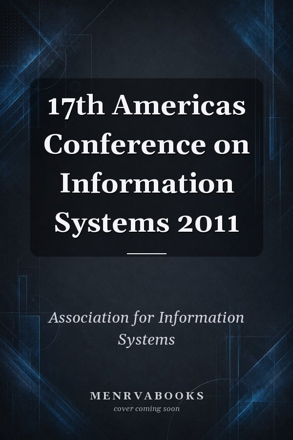 17th Americas Conference on Information Systems 2011