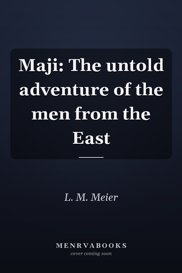 Maji: The untold adventure of the men from the East