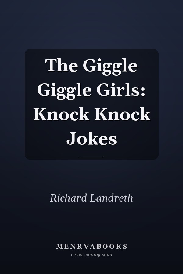 The Giggle Giggle Girls: Knock Knock Jokes