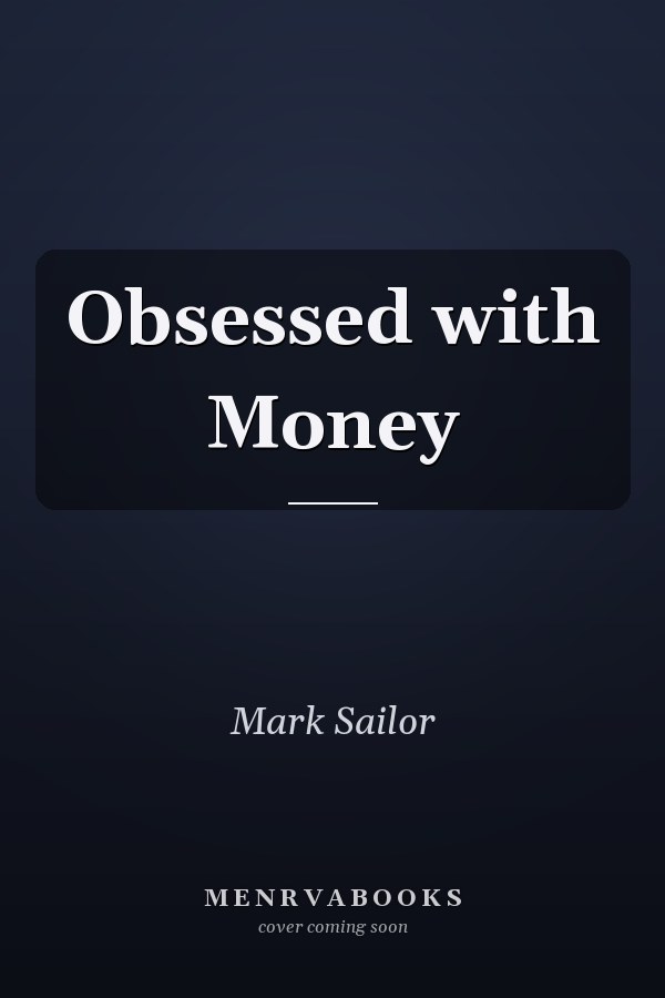 Obsessed with Money