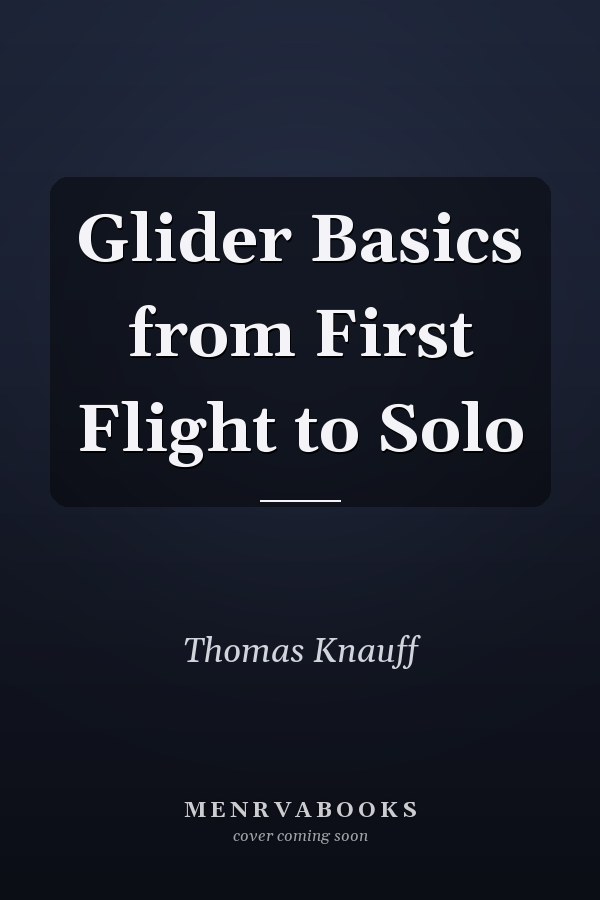 Glider Basics from First Flight to Solo