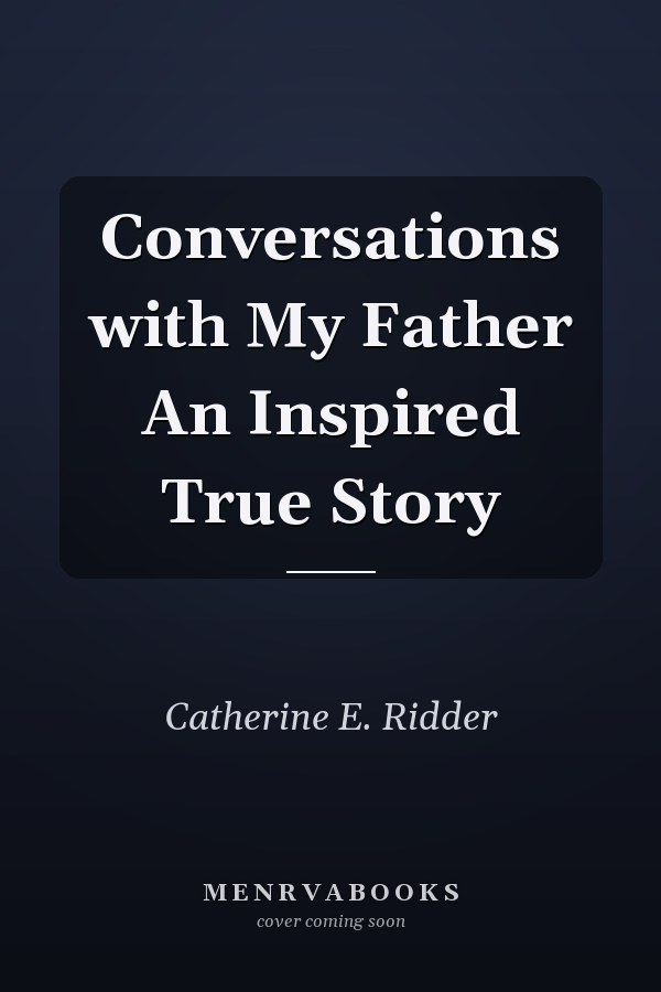 Conversations with My Father An Inspired True Story