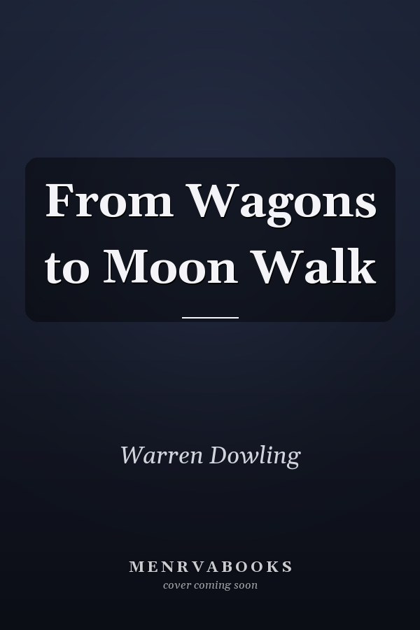 From Wagons to Moon Walk