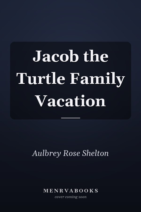Jacob the Turtle Family Vacation