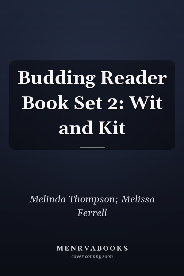 Budding Reader Book Set 2: Wit and Kit