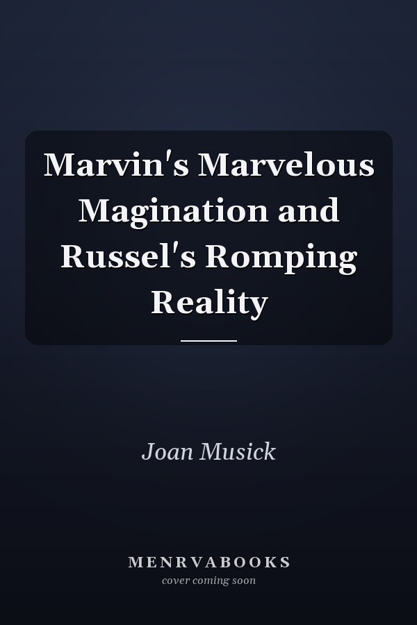 Marvin's Marvelous Magination and Russel's Romping Reality