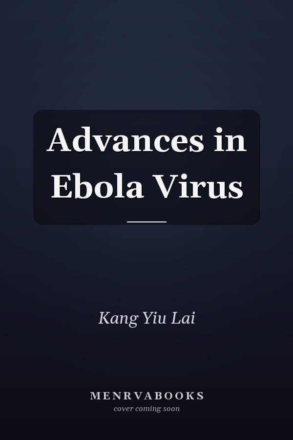 Advances in Ebola Virus