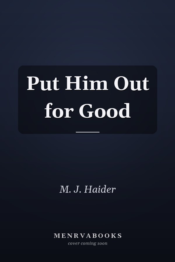 Put Him Out for Good