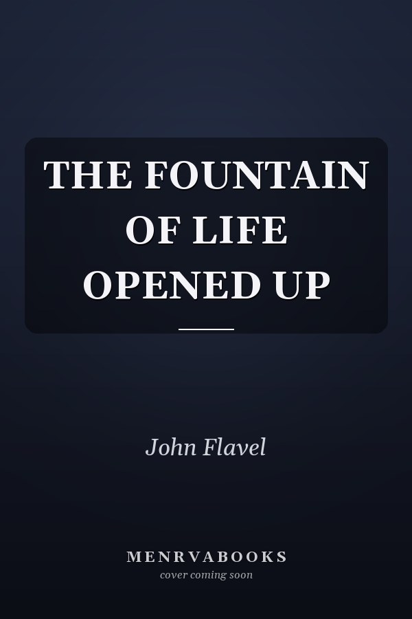 THE FOUNTAIN OF LIFE OPENED UP