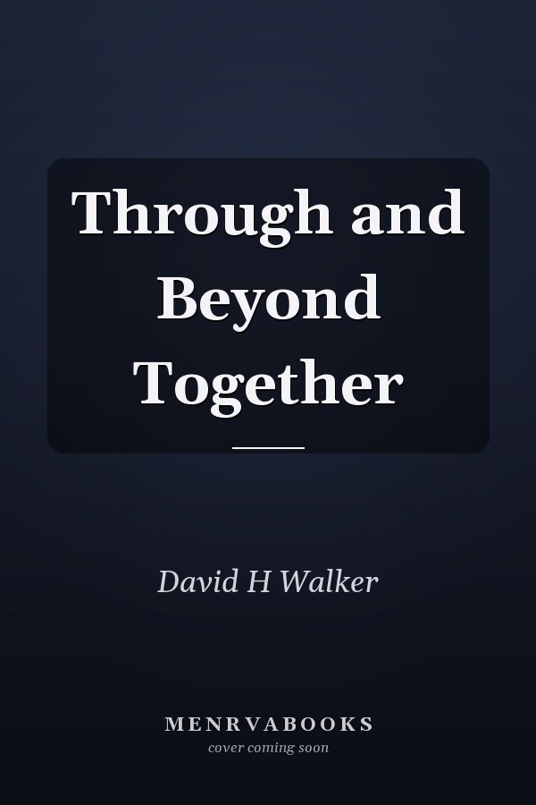 Through and Beyond Together