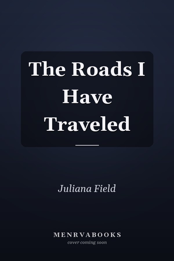 The Roads I Have Traveled