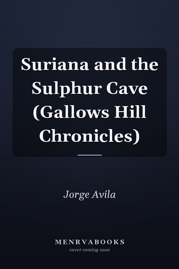 Suriana and the Sulphur Cave (Gallows Hill Chronicles)