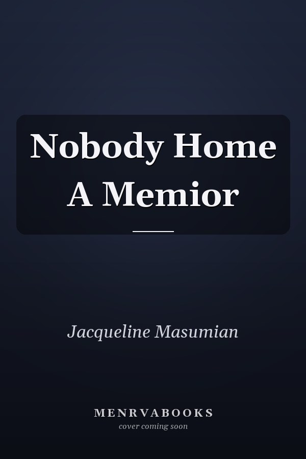Nobody Home A Memior