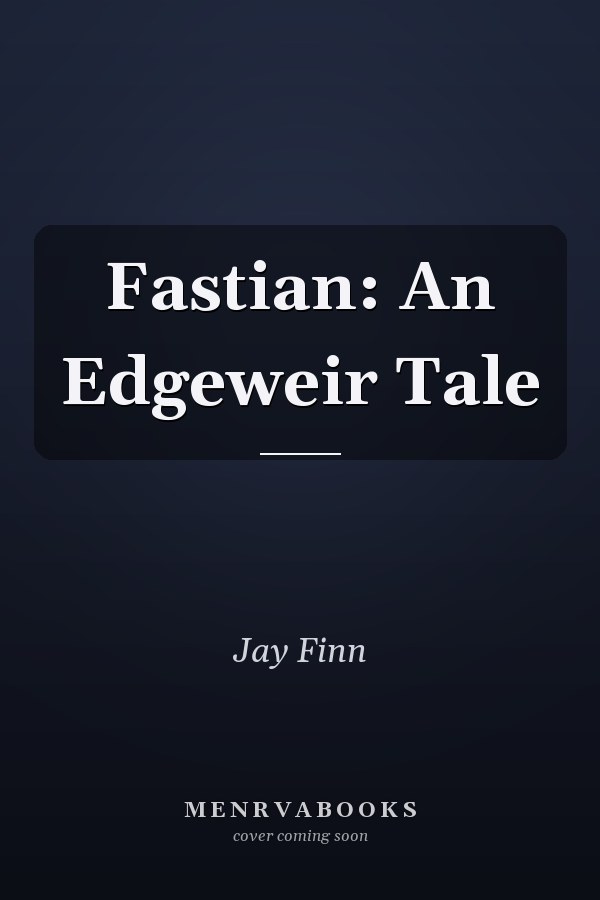 Fastian: An Edgeweir Tale