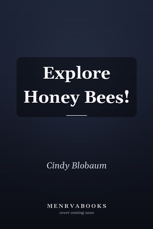 Explore Honey Bees!