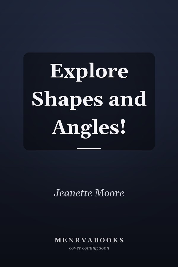 Explore Shapes and Angles!
