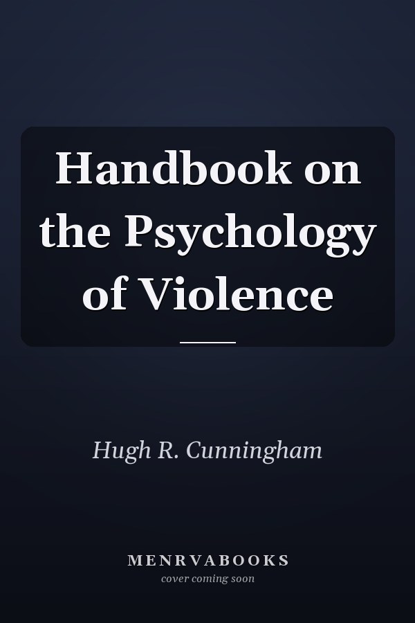Handbook on the Psychology of Violence