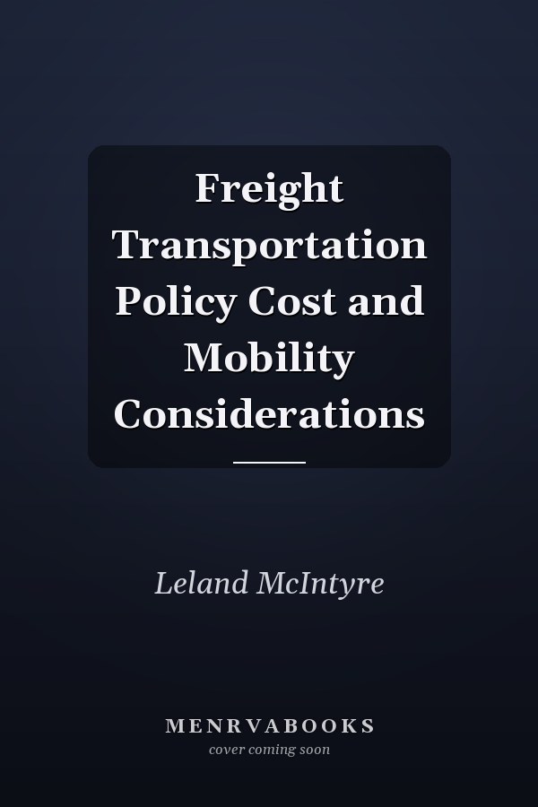 Freight Transportation Policy Cost and Mobility Considerations