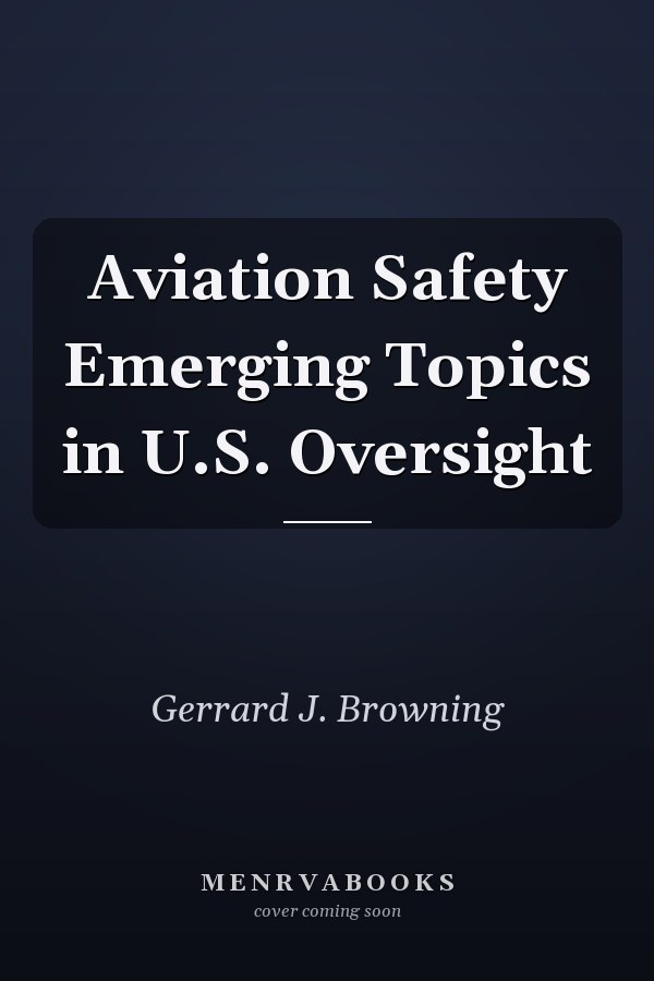Aviation Safety Emerging Topics in U.S. Oversight
