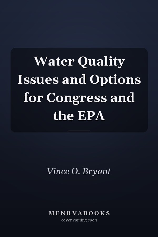 Water Quality Issues and Options for Congress and the EPA